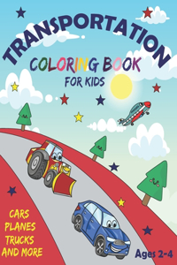Transportation Coloring Book for Kids Ages 2-4 Cars Planes Trucks and More