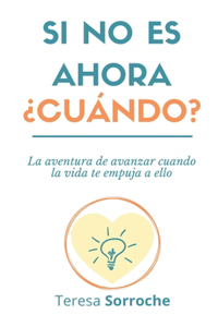 Si no es ahora ¿cuándo?