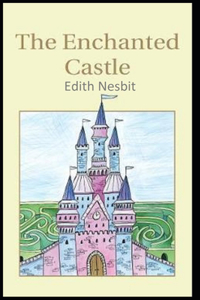 The Enchanted Castle-Original Edition(Annotated)