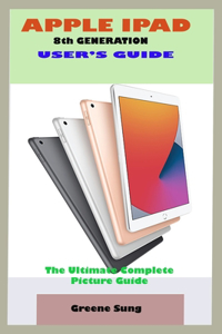APPLE IPAD 8th GENERATION USER'S GUIDE