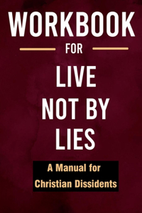 Workbook for Live Not by Lies