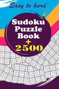 Sudoku Puzzle Book + 2500: Vol 1 - The Biggest, Largest, Fattest, Thickest Sudoku Book on Earth for adults and kids with Solutions - Easy, Medium, Hard, Tons of Challenge for 