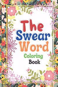 Swear Word Coloring Book: Good vibes A Motivating Swear Word Coloring Book for Adults Stress Relief and Relaxation