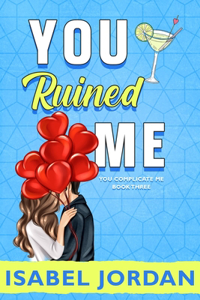 You Ruined Me
