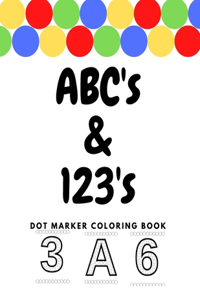 ABC's and 123's Dot Marker Coloring Book