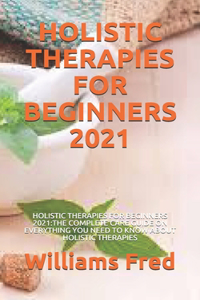 Holistic Therapies for Beginners 2021