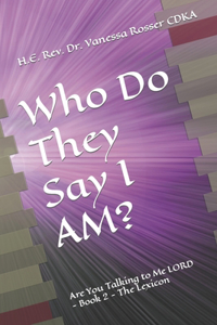 Who Do They Say I AM?