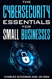 Cybersecurity Essentials for Small Businesses, 2024 Edition