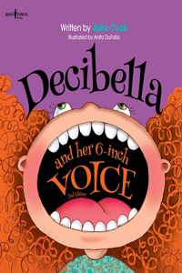 Decibella and Her 6 Inch Voice - 2nd Edition