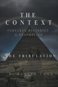 Context Forsaken Histories & Prophecies