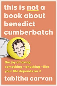 This is Not a Book About Benedict Cumberbatch