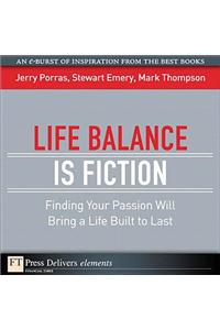 Life Balance Is Fiction