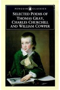 Selected Poems of Thomas Gray, Charles Churchill and William Cowper