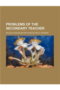 Problems of the Secondary Teacher