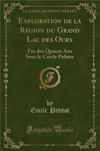 Exploration de la Région Du Grand Lac Des Ours