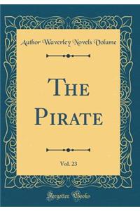 The Pirate, Vol. 23 of 2 (Classic Reprint)