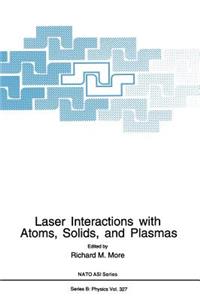 Laser Interactions with Atoms, Solids and Plasmas