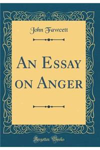 An Essay on Anger (Classic Reprint)