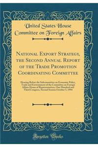 National Export Strategy, the Second Annual Report of the Trade Promotion Coordinating Committee: Hearing Before the Subcommittee on Economic Policy, Trade and Environment of the Committee on Foreign Affairs House of Representatives, One Hundred an