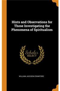 Hints and Observations for Those Investigating the Phenomena of Spiritualism
