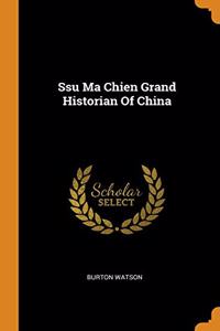 Ssu Ma Chien Grand Historian Of China
