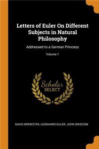 Letters of Euler on Different Subjects in Natural Philosophy
