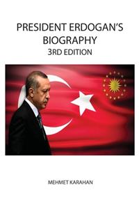 President Erdogan's Biography (3rd Edition)