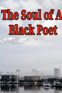 The Soul of A Black Poet