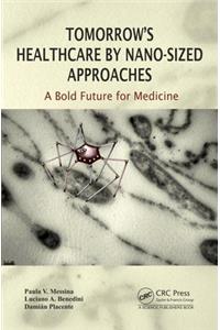 Tomorrow's Healthcare by Nano-Sized Approaches