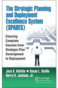 Strategic Planning and Deployment Excellence System (Spades)