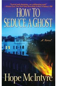 How to Seduce a Ghost
