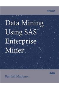 Data Mining Using SAS Enterprise Miner