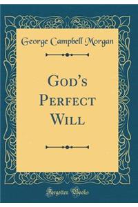 God's Perfect Will (Classic Reprint)
