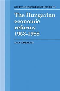 Hungarian Economic Reforms 1953 1988