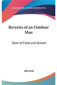 Reveries of an Outdoor Man: Tales of Field and Stream