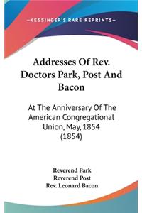 Addresses Of Rev. Doctors Park, Post And Bacon