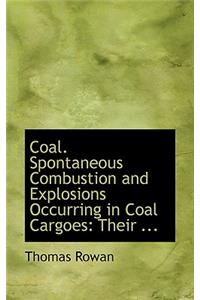 Coal, Spontaneous Combustion and Explosions Occurring in Coal Cargoes