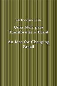 Uma Ideia Para Transformar O Brasil, an Idea for Changing Brazil