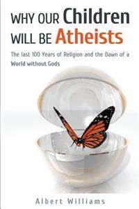 Why Our Children Will Be Atheists