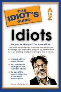 Idiot's Guide to Idiots