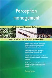 Perception management A Clear and Concise Reference
