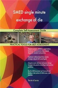 SMED single minute exchange of die Complete Self-Assessment Guide