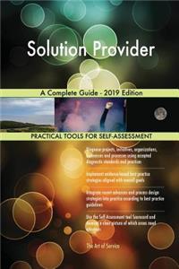 Solution Provider A Complete Guide - 2019 Edition