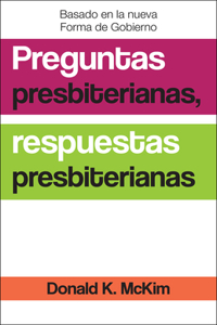 Presbyterian Questions, Presbyterian Answers, Spanish Edition