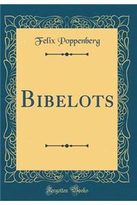 Bibelots (Classic Reprint)