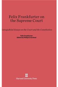 Felix Frankfurter on the Supreme Court