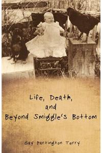 Life, Death, and Beyond Smiggle's Bottom