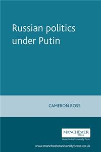 Russian Politics Under Putin