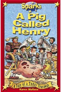 Tudor Tearaway:A Pig Called Henry