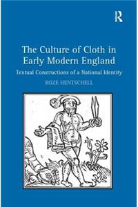 Culture of Cloth in Early Modern England